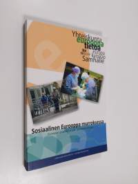 Sosiaalinen Eurooppa murroksessa : Euroopan unionin sosiaali- ja terveyspolitiikka