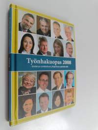 Työnhakuopas 2008 : käsikirja työnhakuun  yliopistossa opiskeleville