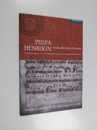 Piispa Henrikin keskiaikainen liturgia : Helsingin tuomiokirkko 19. - 20.1.2000 - Kuopio 22. - 23.1.2000