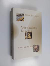 Verkkaista liikettä : runoja ja runosuomennoksia 1963-2000 (signeerattu, tekijän omiste)