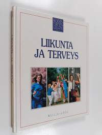 Kodin terveyskirjasto 6 : Liikunta ja terveys