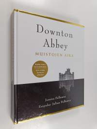 Downton Abbey : muistojen aika