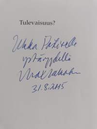 Tulevaisuus (signeerattu, tekijän omiste)