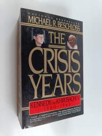 The Crisis Years - Kennedy and Khrushchev, 1960-1963 (Painovirheellinen)