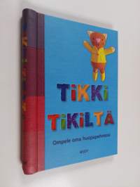Tikki tikiltä : ompele oma huopapehmosi