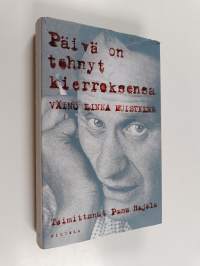 Päivä on tehnyt kierroksensa : Väinö Linna muistelee