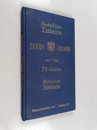 Autoilijan tiekartta Suomi : 75 vuotta, 1927-2002 = Bilistens vägkarta Finland