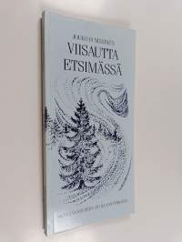 Viisautta etsimässä : elämän taidon kysymyksiä ja vastauksia