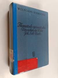 Thematisch-systematisches Werkverzeichnis - Der musikalischen werke von Johann Sebastian Bach