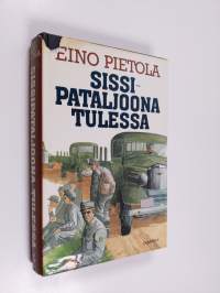 Sissipataljoona tulessa : sotaromaani