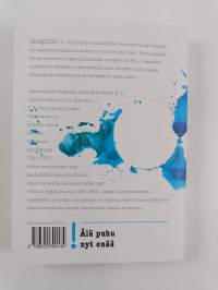 Älä puhu nyt enää : imagistien runoutta
