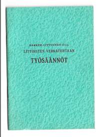 Barker-Littoinen Oy Littoisten Verkatehtaan työsäännöt  1958