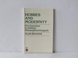 Hobbes and Modernity - Five Exercises in Political Philosophical Exegesis