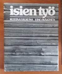 Isien työ - Veden ja maan viljaa, arkityön kauneutta