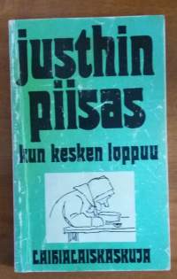 Justhin piisas kun kesken loppuu - laihialaiskaskuja