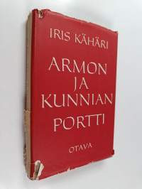 Armon ja kunnian portti : Novelleja