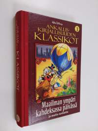 Ankalliskirjallisuuden klassikot 3 : Maailman ympäri kahdeksassa päivässä ja muita tarinoita