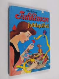 Tuhkimon juhlapäivä : Disneyn satulukemisto