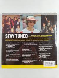 Stay Tuned - Television&#039;s Unforgettable Moments
