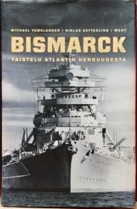 Bismarck - Taistelu Atlantin herruudesta.  (Sotahistoria, merisota)