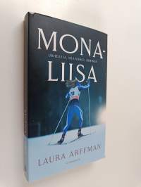 Mona-Liisa : urheilija, muusikko, ihminen - Urheilija, muusikko, ihminen