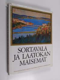 Sortavala ja Laatokan maisemat : muistelmia ja kuvia vanhasta Sortavalasta, saaristosta ja maalaiskunnasta
