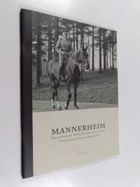Mannerheim : keisarillisen Venäjän armeijan upseeri, itsenäisen Suomen marsalkka : näyttelyluettelo