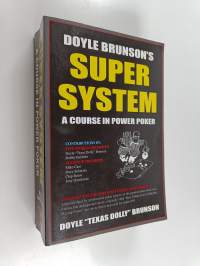Doyle Brunson&#039;s super system : a course in power poker