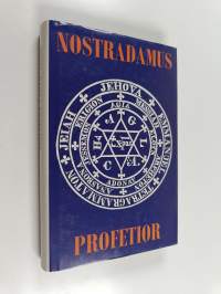 Nostradamus profetior : Quatrainer i urval om världens öden 1555-2797