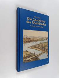 Die Geschichte des Rheinlandes - ein historischer Streifzug