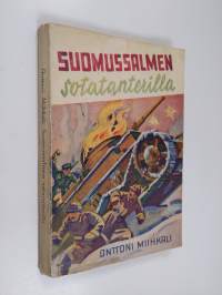 Suomussalmen sotatanterilla : rintamamiehen kokemuksia