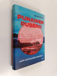 Punainen pusero : Lappi partisaanien armoilla (UUDENVEROINEN)