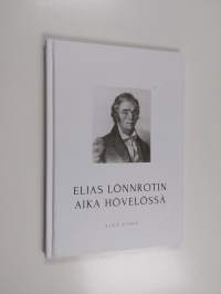 Elias Lönnrotin aika Hövelössä (signeerattu, tekijän omiste)