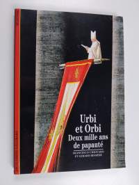 Urbi et orbi - deux mille ans de papauté