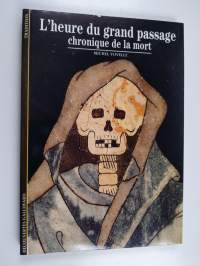 L&#039;heure du grand passage - chronique de la mort