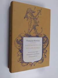 Pantagruelin neljäs kirja, jossa kerrotaan kelpo Pantagruelin sankarillisista teoista ja puheista
