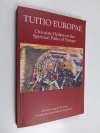 Tuitio Europae : chivalric orders on the spiritual paths of Europe