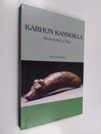 Karhun kannoilla : metsänpitäjä ja mies (signeerattu, tekijän omiste)