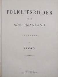 Folklifsbilder från Södermanland tecknade ; Bilder ur Wermland folklif