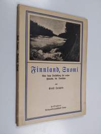Finnland, Suomi : eine kurze Darstellung fur unsere Freunde, die Deutschen