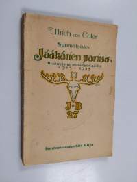 Suomalaisten jääkärien parissa : muistelmia yhteistyön ajoilta 1915-1918