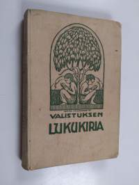 Valistuksen lukukirja kansakouluja varten - Ylemmän kansakoulun ensimäistä ja toista lukuvuotta varten