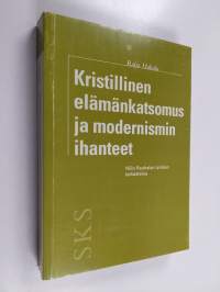 Kristillinen elämänkatsomus ja modernismin ihanteet : Niilo Rauhalan lyriikan tarkastelua