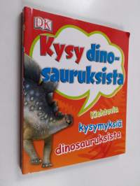 Kysy dinosauruksista - Kiehtovia kysymyksiä dinosauruksista