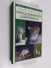 Pikkulemmikkien lääkärikirja : chinchillojen, frettien, gerbiilien, hamstereiden, hiirien, kanien, marsujen ja rottien hoito-opas