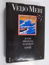 Julma prinsessa ja kosijat : esseet 1961-1986