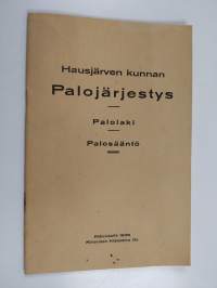 Hausjärven kunnan palojärjestys : palolaki : palosääntö