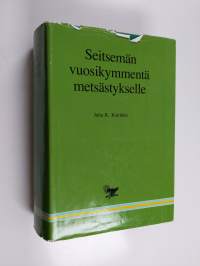 Seitsemän vuosikymmentä metsästykselle : Suomen metsästäjäliitto - Finlands jägarförbund ry:n historiikki 1921-1991