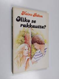 Oliko se rakkautta