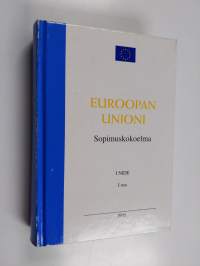 Euroopan unioni : sopimuskokoelma 1. osa, 1. nide